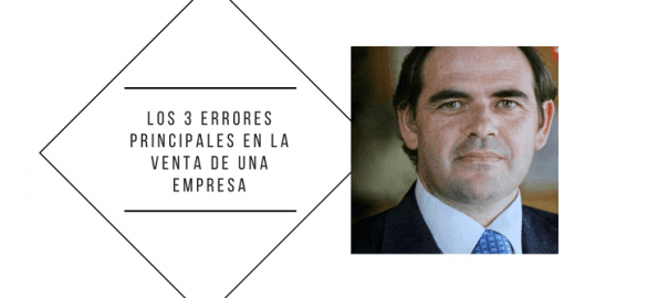 Los 3 errores principales en la venta de una empresa